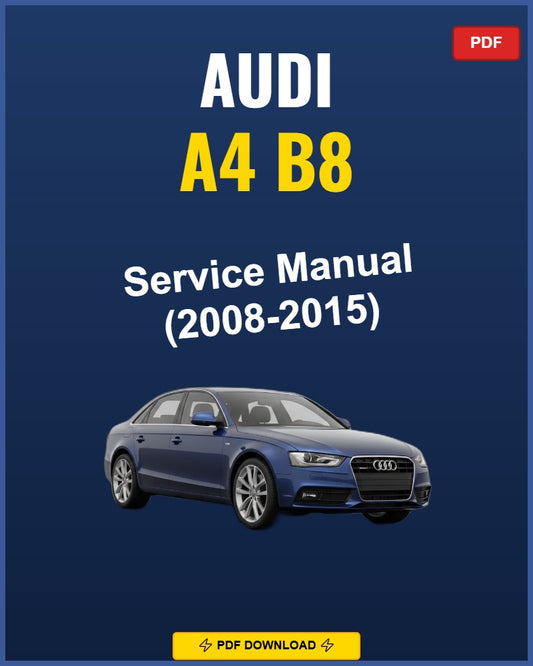 Audi A4 B8 2008-2015 Service Repair Workshop Manual | 2008 2009 2010 2011 2012 2013