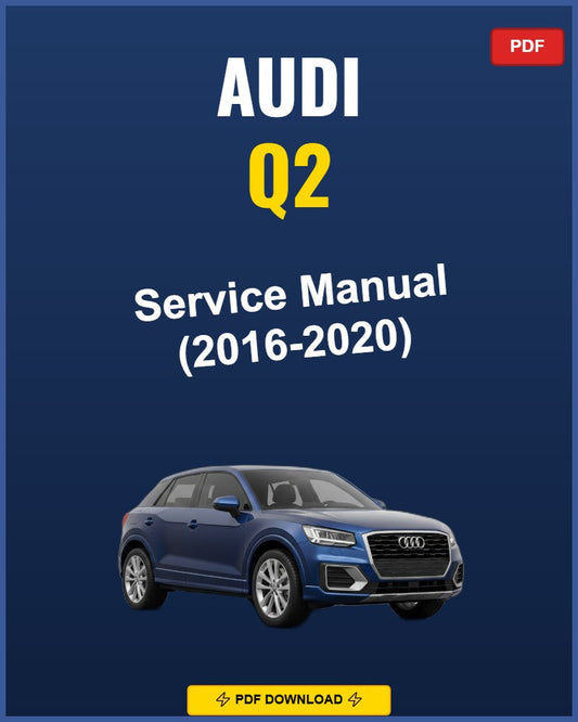 Audi Q2 2016-2020 Service Repair Workshop Manual | 2016 2017 2018 2019 2020