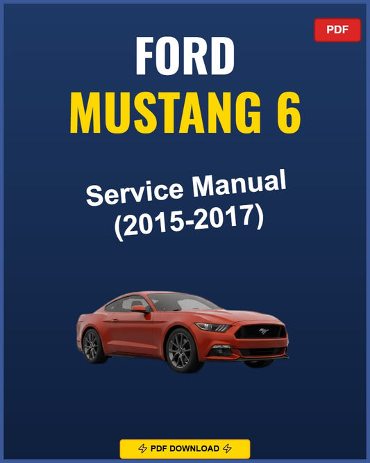 Ford Mustang 6 2015-2017 Service Repair Workshop Manual | 2015 2016 2017