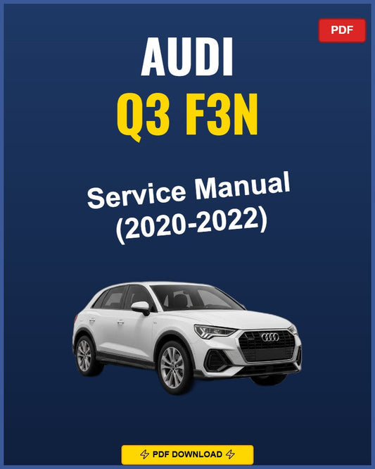 Audi Q3 F3N 2020-2022 Service Repair Workshop Manual | 2020 2021 2022