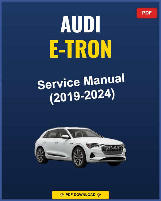 Audi E-Tron 2019-2024 Service Repair Workshop Manual | 2019 2020 2021 2022 2023 2024
