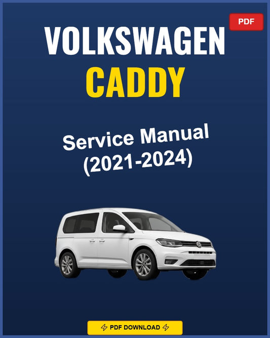 Volkswagen Caddy 2021-2024 Service Repair Workshop Manual | 2021 2022 2023 2024