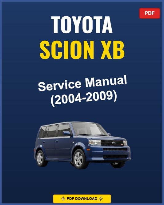Toyota Scion Xb 2004-2009 Service Repair Workshop Manual | 2004 2005 2006 2007 2008