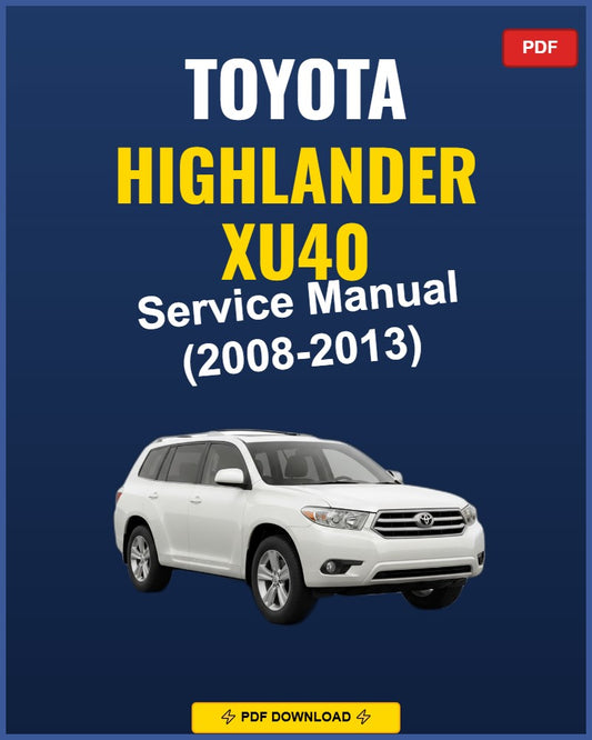 Toyota Highlander Xu40 2008-2013 Service Repair Workshop Manual | 2008 2009 2010