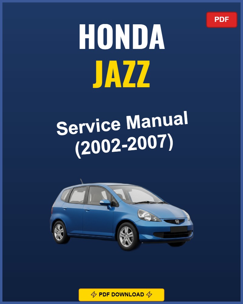 Honda Jazz 2002-2007 Service Repair Workshop Manual | 2002 2003 2004 2005 2006 2007